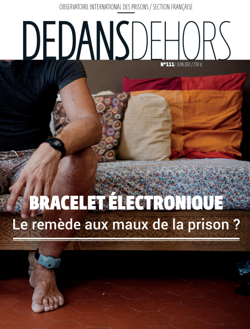 DEDANS DEHORS n°111 Bracelet électronique : Le remède aux maux de la prison?