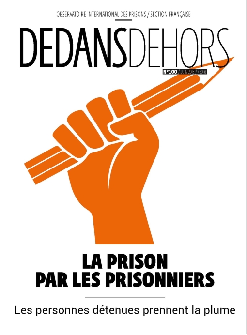 Dedans Dehors n°100 La prison par les prisonniers : les personnes détenues prennent la plume