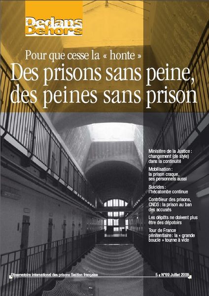 Dedans Dehors n°069 - juillet 2009 Pour que cesse la honte : Des prisons sans peine, des peines sans prison