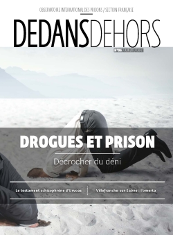 DEDANS DEHORS n°096 - Juin 2017 Drogues & Prison : décrocher du déni